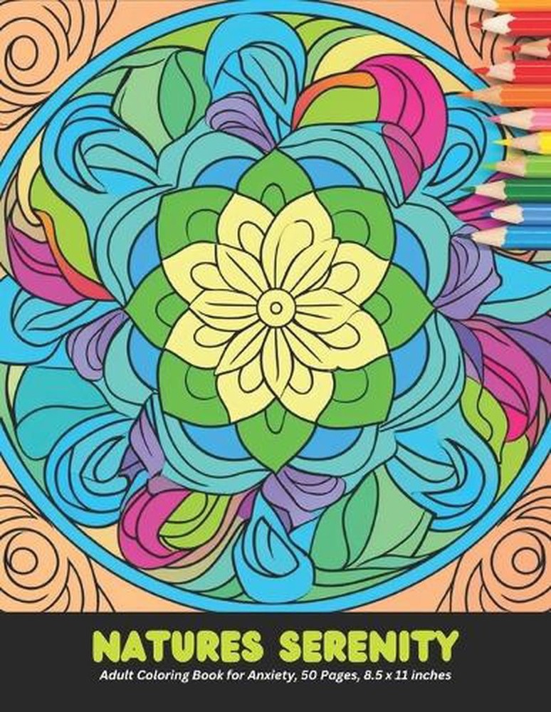 Natures Serenity: Adult Coloring Book for Anxiety, 50 Pages, 8.5 x 11 inches by