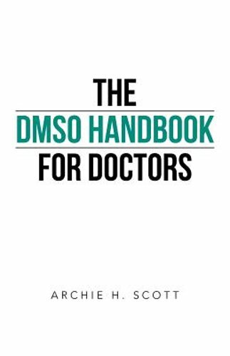 The Dmso Handbook for Doctors by Archie H Scott: New