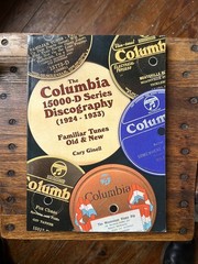 The Columbia 15000-D Series Discography (1924 – 1933) by Cary Ginell Signed
