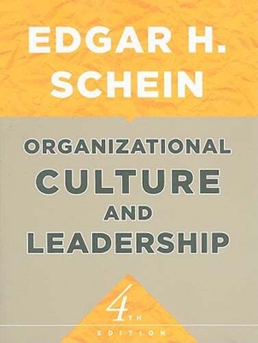 Organizational Culture and Leadership by Edgar H Schein: New