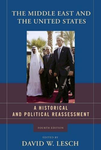 The Middle East and the United States: A Historical and Political Reassessment