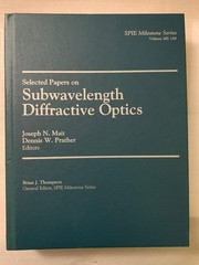 Selected Papers on Subwavelength Diffractive Optics. Joseph Mait, Dennis Prather