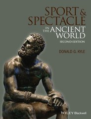 Ancient Cultures Ser.: Sport and Spectacle in the Ancient World by Donald G….
