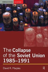 The Collapse of the Soviet Union, 1985-1991 (Seminar Studies)