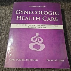 Gynecologic Health Care : With an Introduction to Prenatal and Postpartum Care