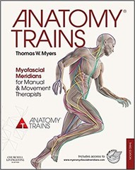 Anatomy Trains: Myofascial Meridians for Manual and Movement Ther