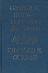 Catholic Social Teaching, 1891-Present: A Historical, Theological, And Ethi…
