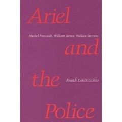 Ariel and the Police : Michel Foucault, William James, Wallace St
