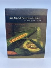 Body Raphaelle Peale Nemerov HC DJ 2001 Still Life Art Book (54-4)