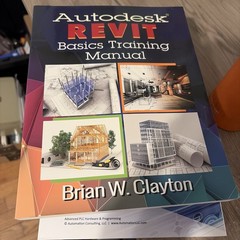 Autodesk® Revit Basics Training Manual by Brian W. Clayton Paperback Brand New