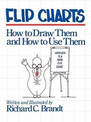 Flip Charts: How to Draw Them and – Paperback, by Brandt Richard C. – Acceptable