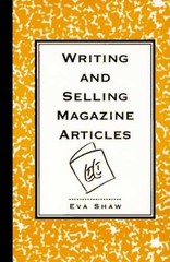 Writing and Selling Magazine – Paperback, by Shaw; Shaw Eva; – Very Good
