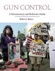Gun Control: A Documentary and Reference Guide by Spitzer, Robert J.