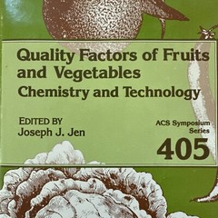 Quality Factors of Fruits & Vegetables Chemistry &Tech ACS Symposium Series 405