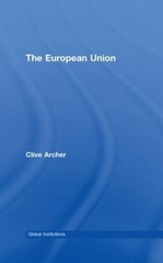 The European Union by Professor Archer, Clive: New