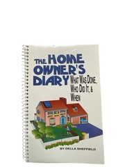 The Home Owner’s Diary: What Was Done, Who Did it, and When – Sheffield, Della
