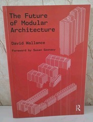 The Future of Modular Architecture by David Wallance: Used