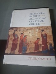 Religion in the Art of Archaic and Classical Greece by Tyler Jo Smith (2021,…