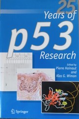 25 Years of P53 Research Hainaut & Wiman Cancer Therapy Tumor Molecular Biology