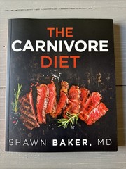 The Carnivore Diet by Shawn Baker (2019, Victory Belt Publishing)