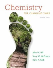 Chemistry for Changing Times, Kolb, Doris K.,Hill, John W.,McCreary, Terry W., G