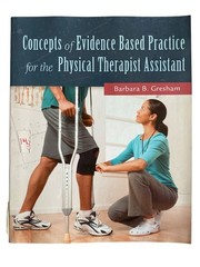 Concepts of Evidence Based Practice for the Physical Therapist Assistant by…
