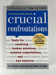 Crucial Confrontations: Tools for Resolving… by K. Patterson et al