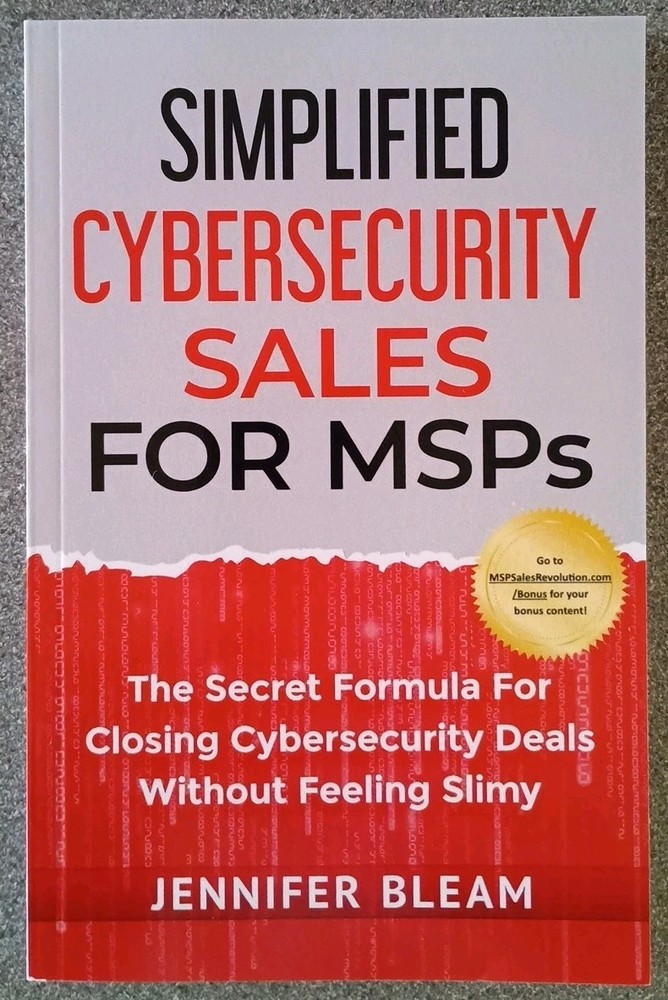 Simplified Cybersecurity Sales for Msps: the Secret Formula for Closing Cybersec