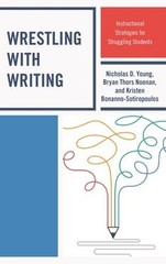 Wrestling with Writing : Instructional Strategies for Struggling