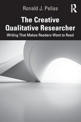 The Creative Qualitative Researcher…, Pelias, Ronald