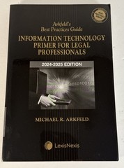 Informational Technology Primer For Legal Professionals 2024-25 Edition Arkfeld