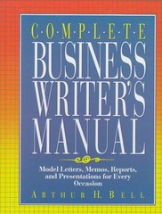 Complete Business Writer’s Manual: Model Letters, Memos, Reports and Present…