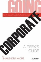Going Corporate: A Geek’s Guide, Kadre, Shailendra, Excellent Book