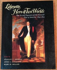 Lafayette, Hero of Two Worlds: The Art and Pageantry of His Farewell Tour of…