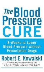 The Blood Pressure Cure: 8 Weeks to Lower Blood Pressure without Prescrip – GOOD
