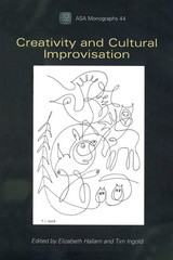 Creativity and Cultural Improvisation (ASA Monographs)