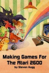 Making Games for the Atari 2600, Paperback by Hugg, Steven, Brand New, Free s…