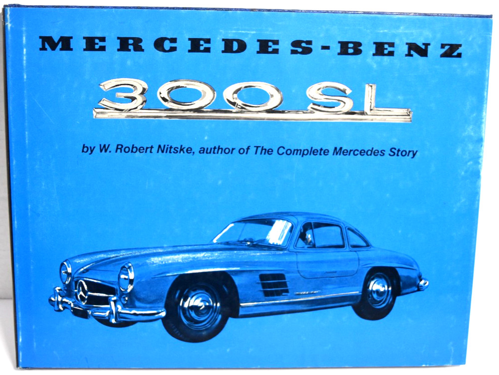 Mercedes-Benz 300 SL by W. Robert Nitske 1974 First Printing *Very Good*