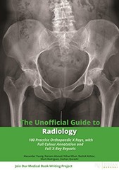 THE UNOFFICIAL GUIDE TO RADIOLOGY: 100 PRACTICE By Alexander Young & NEW