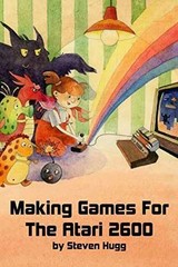 Making Games for the Atari 2600 – Paperback, by Hugg Steven – Very Good