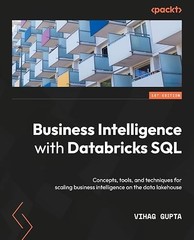 Business Intelligence with Databricks SQL: Concepts, tools, an…