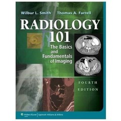 Radiology 101: The Basics & Fundamentals of – 9781451144574, Smith MD, paperback