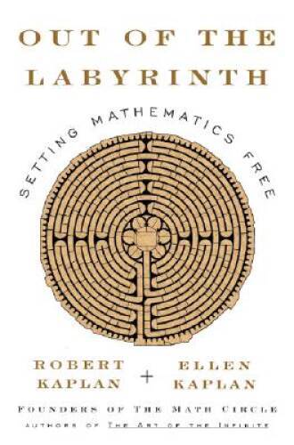 Out of the Labyrinth: Setting Mathematics Free – Hardcover – GOOD